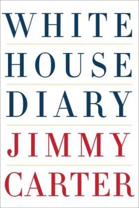 White House Diary by Jimmy Carter