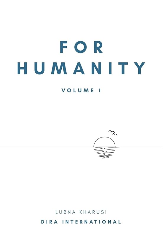For Humanity: Volume 1 by Lubna Kharusi