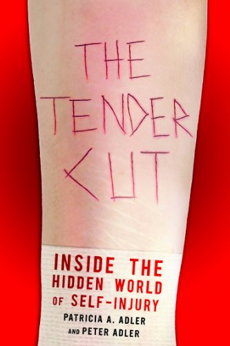 The Tender Cut: Inside the Hidden World of Self-Injury by Patricia A. Adler