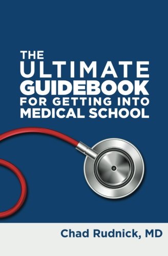 The Ultimate Guidebook For Getting Into Medical School