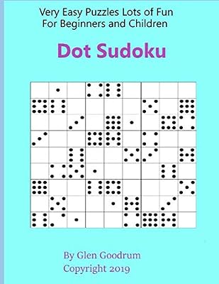 Dot Sudoku: Very Easy Puzzles Lots of Fun For Beginners and Children