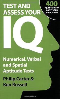 Test and Assess Your IQ: Numerical, Verbal and Spatial Aptitude Tests