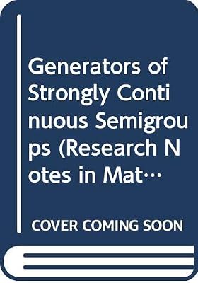 Generators of Strongly Continuous Semigroups (Research Notes in Mathematics Series)