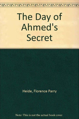 The Day of Ahmed's Secret by Florence Parry Heide