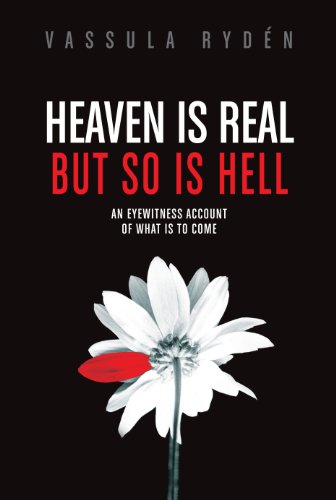 Heaven is Real But So is Hell: An Eyewitness Account of What is to Come by Vassula Ryden