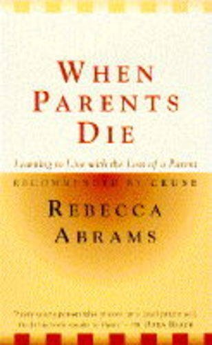 When Parents Die by Rebecca Abrams