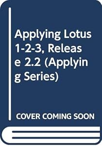 Applying Lotus 1-2-3, Release 2.2 (Applying Series) by Sharon Burton