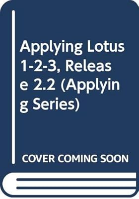 Applying Lotus 1-2-3, Release 2.2 (Applying Series)