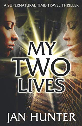 My Two Lives: A Victorian Time Travel Romance by Jan Hunter