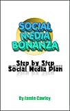 SOCIAL MEDIA BONANZA - Step by Step Social Media Plan