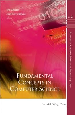 Fundamental Concepts In Computer Science (Advances In Computer Science And Engineering: Texts Book 3)