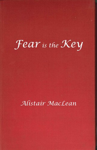 Fear Is the Key by Alistair MacLean