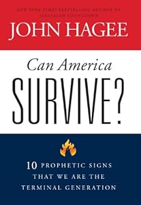 Can America Survive?: 10 Prophetic Signs That We Are the Terminal Generation