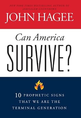 Can America Survive?: 10 Prophetic Signs That We Are the Terminal Generation