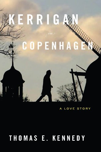 Kerrigan in Copenhagen: A Love Story by Thomas E. Kennedy