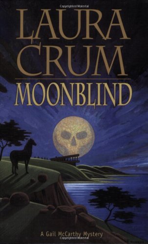 Moonblind: A Gail McCarthy Mystery (Gail McCarthy Mysteries) by Laura Crum