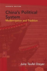 China's Political System: Modernization and Tradition by June Teufel Dreyer
