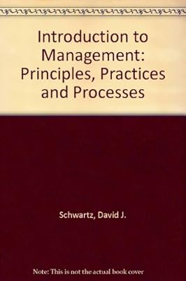Introduction to Management: Principles, Practices and Processes