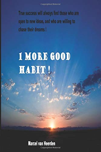 1 More Good Habit ! (One) by Mr Marcel van Heerden