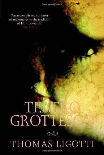 Teatro Grottesco by Thomas Ligotti