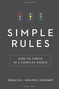 Simple Rules: How to Thrive in a Complex World