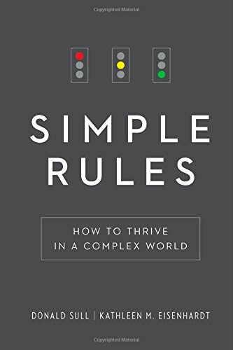 Simple Rules: How to Thrive in a Complex World by Kathleen M. Eisenhardt