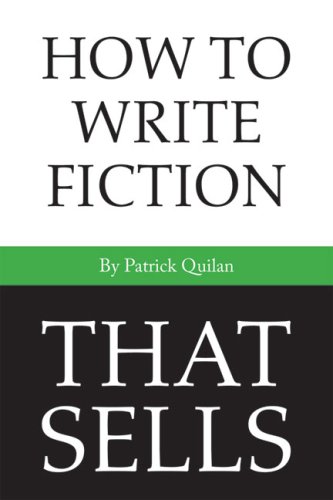 How to Write Fiction That Sells by Patrick Quinlan