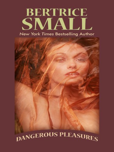 Dangerous Pleasures by Bertrice Small