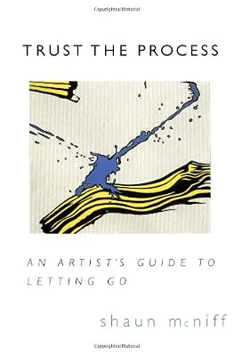 Trust the Process: An Artist's Guide to Letting Go
