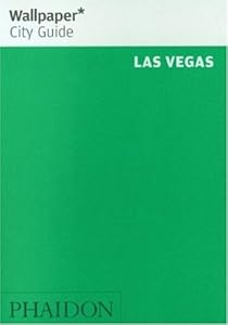 Wallpaper City Guide: Las Vegas (Wallpaper City Guides)