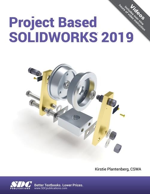 Project Based SOLIDWORKS 2019 by Kirstie Plantenberg