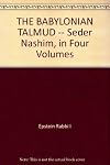 THE BABYLONIAN TALMUD -- Seder Nashim, in Four Volumes