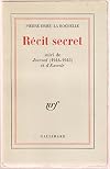 Recit secret suivi de journal ( 1944 - 1945 ) et d'exorde.