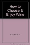 How to Choose & Enjoy Wine