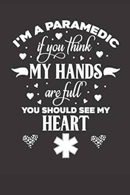 I am a paramedic you should see my heart: Gift For Mom and Dad-Original lined journal to write in