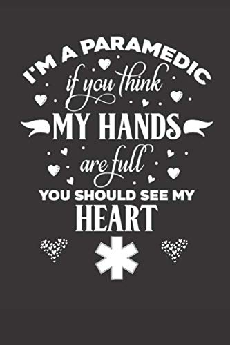 I am a paramedic you should see my heart: Gift For Mom and Dad-Original lined journal to write in by Love My Paramedic