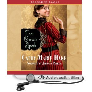 That Certain Spark, narrated by Johanna Parker, 8 CDs by Cathy Marie Hake