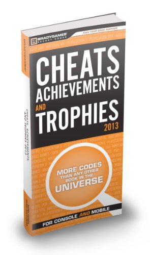 Cheats, Achievements, and Trophies 2013 by BradyGames