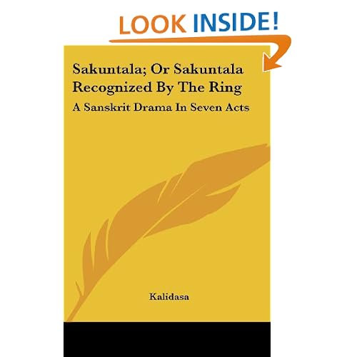 Sakuntala; Or Sakuntala Recognized By The Ring: A Sanskrit Drama In Seven Acts