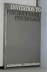 Invitation to Psychodynamic Psychology by Alessandra Lemma-Wright