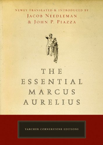 The Essential Marcus Aurelius (Tarcher Cornerstone Editions) by Jacob Needleman