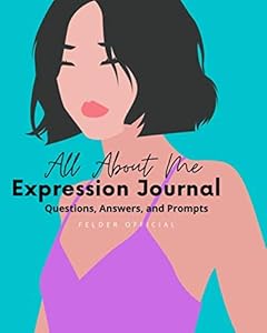All About Me: Expression Journal by Jade M Felder M.S.Ed