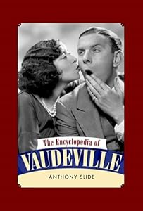 The Encyclopedia of Vaudeville