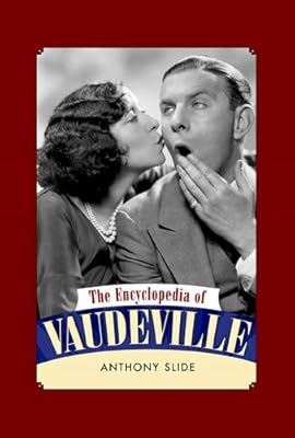 The Encyclopedia of Vaudeville