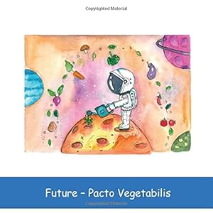 Future – Pacto Vegetabilis by 7billionideas 7billionideas