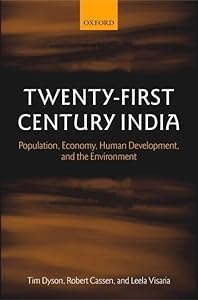 Twenty-First Century India: Population, Economy, Human Development, and the Environment by Tim Dyson