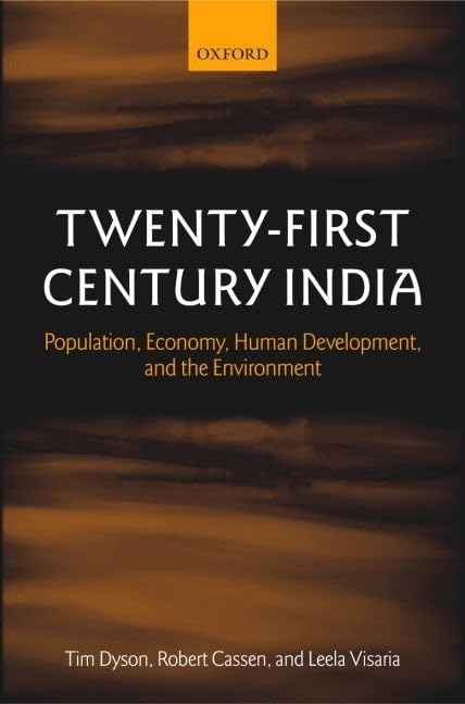 Twenty-First Century India: Population, Economy, Human Development, and the Environment by Tim Dyson