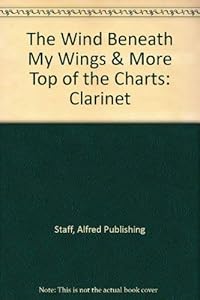 The Wind Beneath My Wings & More Top of the Charts: Clarinet