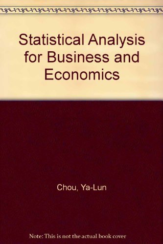 Statistical analysis for business and economics by Ya-lun Chou