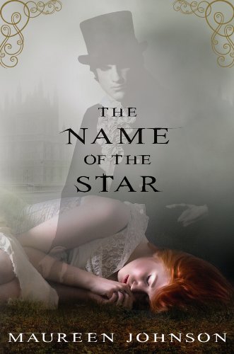 The Name of the Star by Maureen Johnson